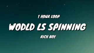Rich Boy - World Is Spinning (1 HOUR LOOP) [Tiktok song]