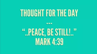 Peace, be still! (Mark 4:39) Thought for the day, Sep 2, 2017