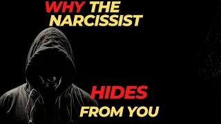 Why The Narcissist Hides
