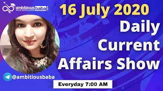 7:00 AM - Daily GK Update 16 July Current Affairs 2020 | Daily Current Affairs by Shampy Mam