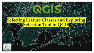 Selecting Feature Classes and Exploring Selection Tool in QGIS