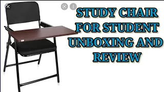 UNBOXING AND REVIEW OF STUDY CHAIR