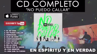 En Espíritu Y En Verdad - No Puedo Callar (Cd Completo)