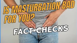 Is Masturbation Bad For You  FACT CHECKS Masturbation Myths