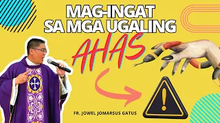 *MAG-INGAT* SA MGA UGALING AHAS II INSPIRING HOMILY II FR. JOWEL JOMARSUS GATUS