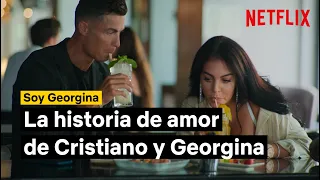 La historia de amor de Georgina y Cristiano | SOY GEORGINA | Netflix España