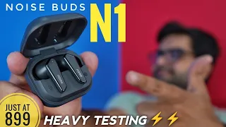 Noise Buds N1 True Wireless Earbuds Just at 899 ⚡⚡ Heavy Testing ⚡⚡