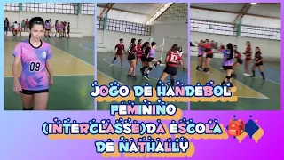 jogo de handebol feminino (interclasse) da escola 🎒 de nathally