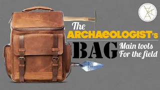 The Archaeologist's Bag: Main tools for the field