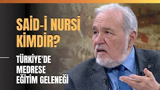 Said-i Nursi Kimdir? Türkiye'de Medrese Eğitim Geleneği...