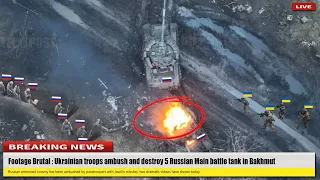Footage Brutal ! Ukrainian troops ambush & destroy 5 Russian Main battle tank in Bakhmut
