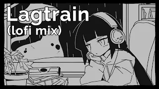 Lagtrain (10 min lofi mix)【Will Stetson】 「ラグトレイン」