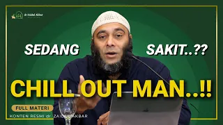 [KAJIAN MALAM AHAD] Sakit? Chill Out, Man! - dr. Zaidul Akbar Official