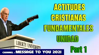 DR JOHN MACARTHUR ESPANOL 2021 - ACTITUDES CRISTIANAS TUNDAMENTALES UNIDAD , PARTE 1