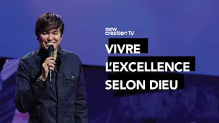 Joseph Prince - Vivre l'excellence selon Dieu | New Creation TV Français