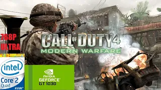 Call of Duty 4 Modern Warfare ON | CORE 2 QUAD Q8400 | GT 1030 2GB DDR5 | RAM 8GB | 768P ultra