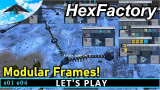 Modular Frames! | HexFactory s01 e04