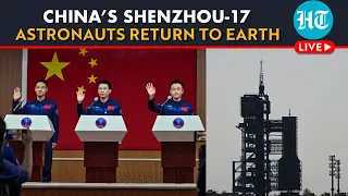 LIVE | China’s Shenzhou-17 Astronauts Return To Earth After Completing Handover