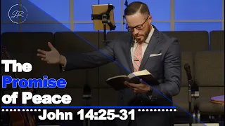 "The Promise of Peace" - John 14:25-31 (4.30.23) - Dr. Jordan N. Rogers