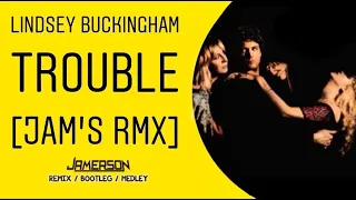 Lindsey Buckingham - Trouble [Jam's Rmx]