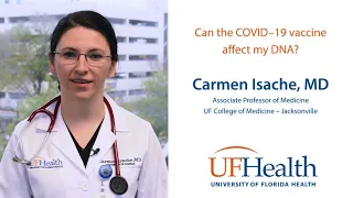 Can the COVID–19 vaccine affect my DNA? - UF Health