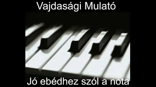 Vajdasági Mulató-Jó ebédhez szól a nóta