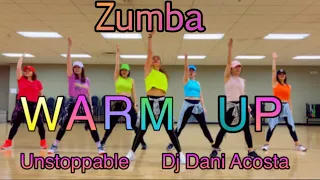 ZUMBA | Warm Up | Unstoppable Dj Dani Acosta