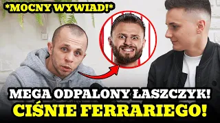 ŁASZCZYK MOCNO O FERRARIM "ZAKOŃCZĘ MU KARIERĘ! BEZ TRENINGU GO ROZWALĘ!"