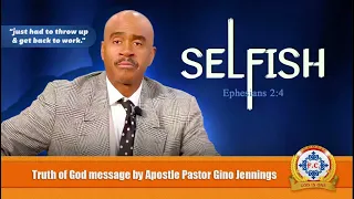 𝐒𝐞𝐥𝐟𝐢𝐬𝐡𝐧𝐞𝐬𝐬 by Apostle Pastor Gino Jennings - 𝗧𝗿𝘂𝘁𝗵 𝗼𝗳 𝗚𝗼𝗱 𝗠𝗲𝘀𝘀𝗮𝗴𝗲