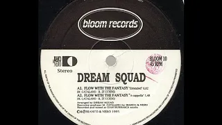 Dream Squad ‎- Flow With The Fantasy (Extended) (A)