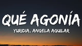 Yuridia, Angela Aguilar - Qué Agonía (Letra/Lyrics)