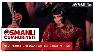 Sezen Aksu - Olmaz İlaç Sine-i Sad Pareme | Osmanlı Cumhuriyeti