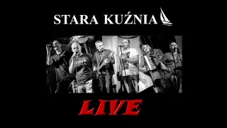 Historia złego sternika co nie używał grzebyka - Stara Kuźnia "Live"