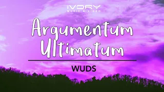 Wuds - Argumentum Ultimatum (Official Lyric Video)