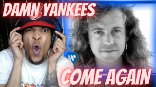 HE'S WHIPPED!!! FIRST TIME HEARING DAMN YANKEES - COME AGAIN | REACTION