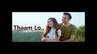 Thaam Lo: Atif Aslam | Parwaaz Hai Junoon | Hamza Ali Abbasi | Hania Aamir | Lyrics | New Songs 2018