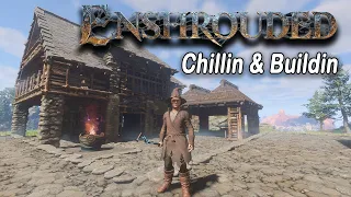 CHILLIN & BUILDING With Friends | Enshrouded Edition!