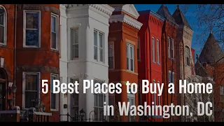 5 Best Places to Buy a Home in Washington, DC