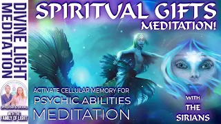 SPIRITUAL GIFTS MEDITATION! ACTIVATE CELLULAR MEMORY for PSYCHIC ABILITIES ~ SIRIANS SIRIAN STARSEED