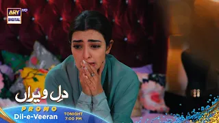 Dil e Veeran Episode 26 | Tonight at 7:00 PM  @ARY Digital HD ​