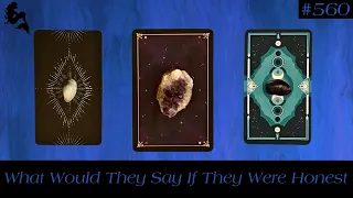 What Would They Say If They Were Honest🗣️💌😮~ Pick a Card Tarot Reading