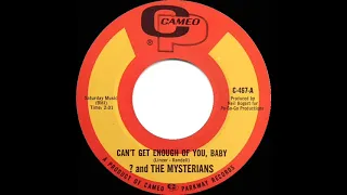 1967 ? and The Mysterians - Can’t Get Enough Of You, Baby (mono 45)