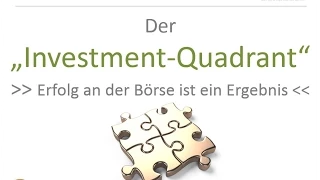 Erfolgreich an der Börse investieren - Der Investment Quadrant - garantiert erfolgreich investieren!