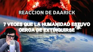 DAARICK REACCIONA A "7 VECES QUE LA HUMANIDAD ESTUVO CERCA DE EXTINGUIRSE" || DROSS