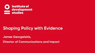 The first lecture from the IDS Shaping Policy with Evidence course