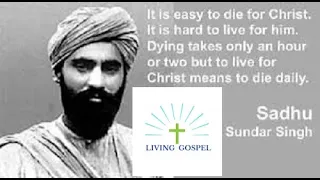 The Story of Indian Christian missionary Sadhu Sunder Singh.