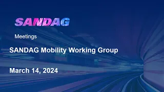 SANDAG Mobility Working Group- March 14, 2024