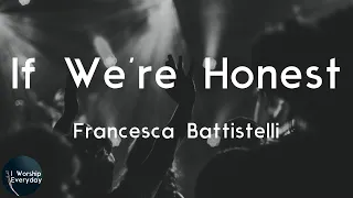 Francesca Battistelli - If We're Honest (Lyric Video) | If we're honest