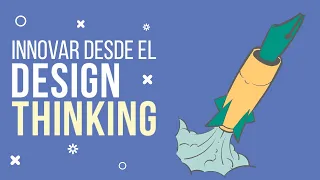 Design thinking: Proceso de construcción de ideas - Juan Pablo Costanzo