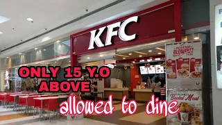 KFC only 15 years old up, are allowed to dine